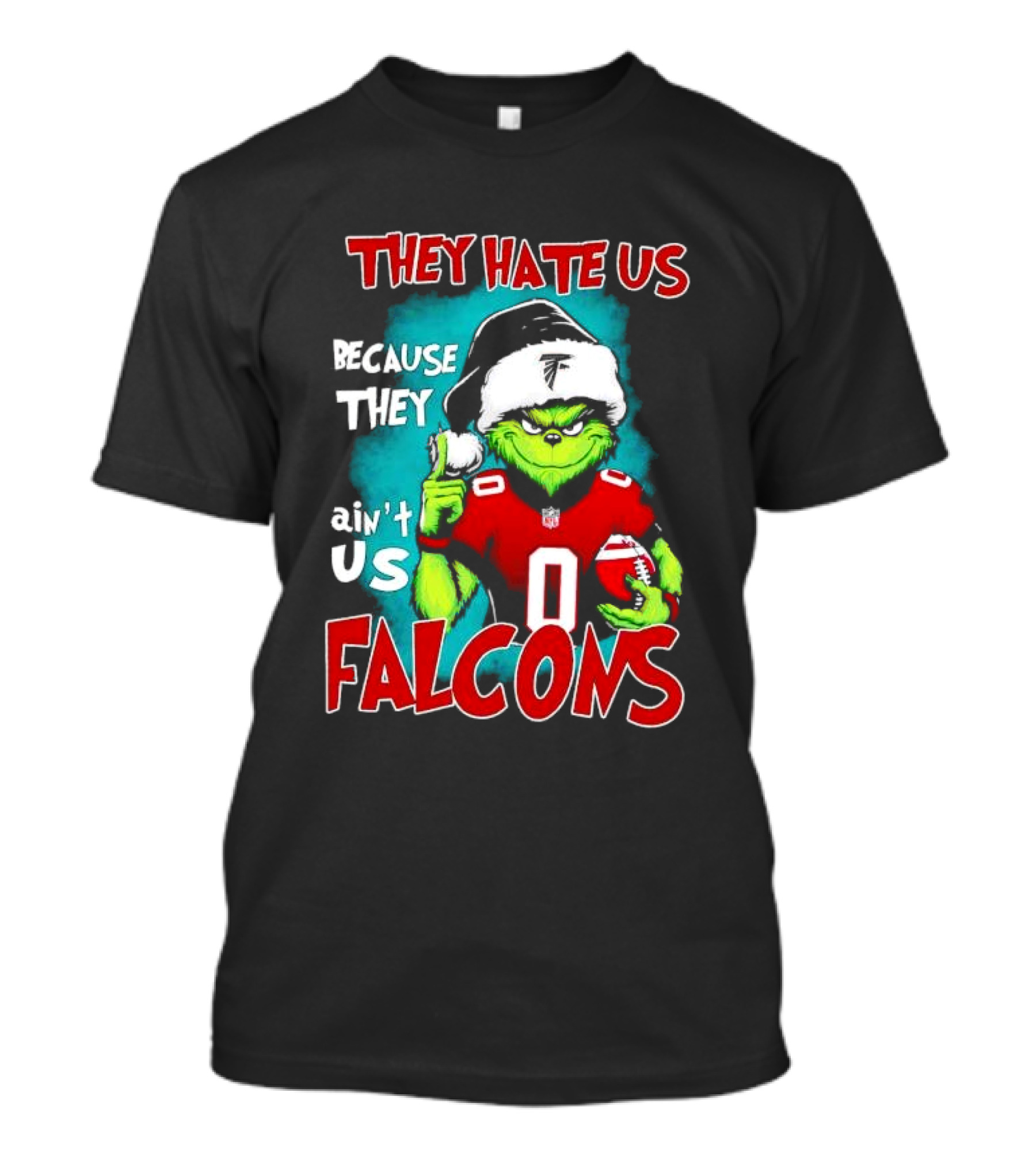 They Hate Us Because They Ain't Us Falcons Grinch Christmas T-Shirt