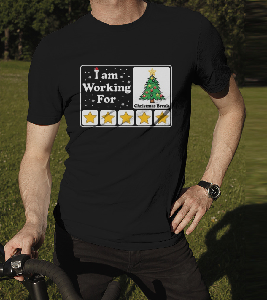 I Am Working For Five-Star Christmas Break T-Shirt