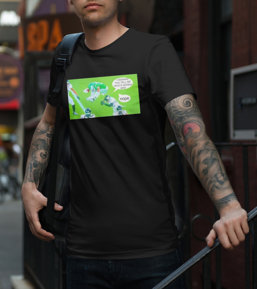 Saquon Barkley Philadelphia Eagles I Demand You Tell Me Who's Gonna Win Nope T-Shirt