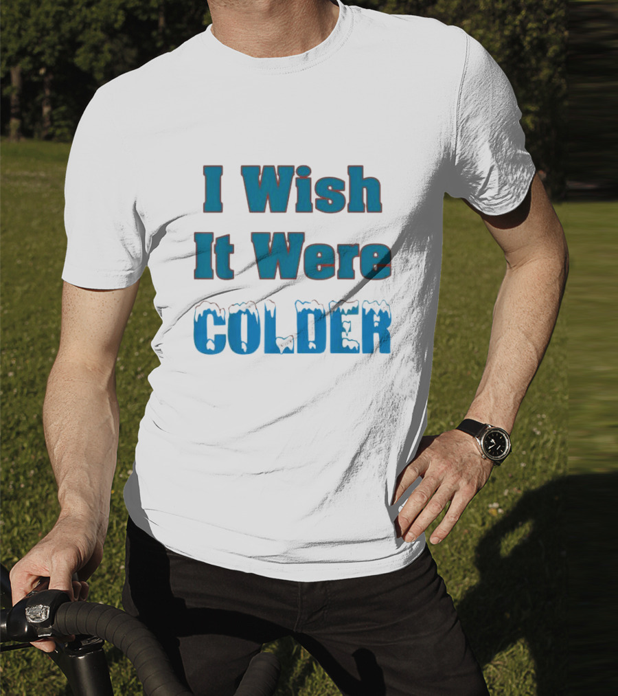 I Wish It Were Colder Miami Dolphins T-Shirt