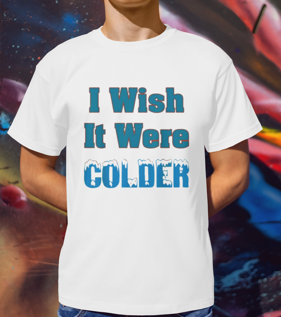 I Wish It Were Colder Miami Dolphins T-Shirt