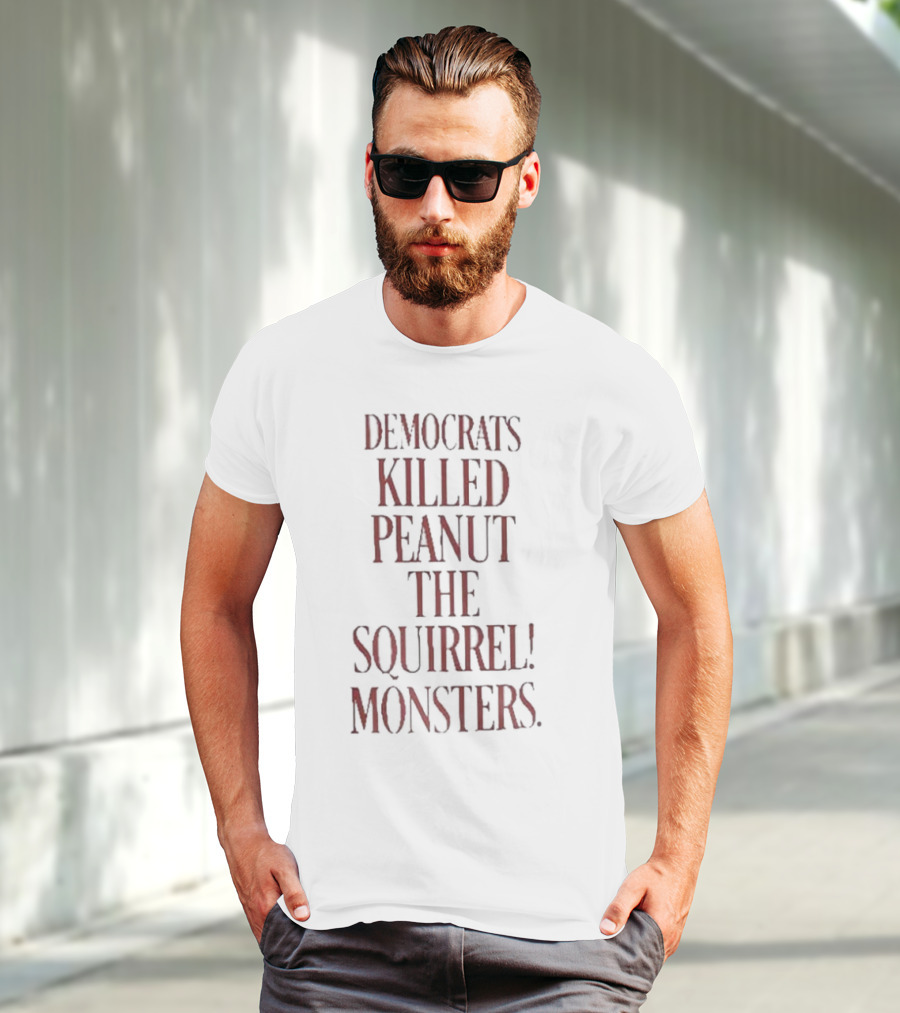 Democrats Killed Peanut The Squirrel Monsters Justice For Peanut T-Shirt