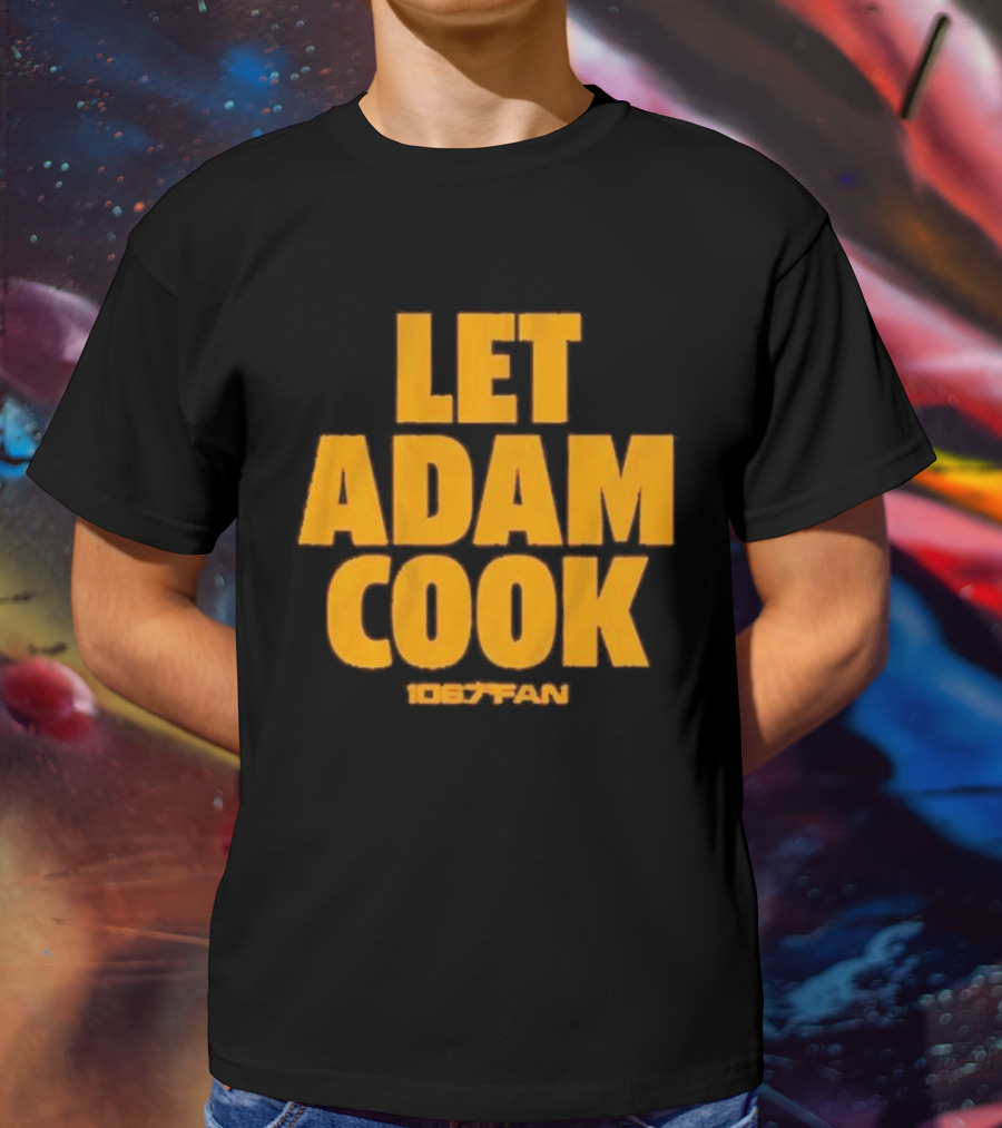 Let Adam Cook 106.7 The Fan Washington Commanders T-Shirt