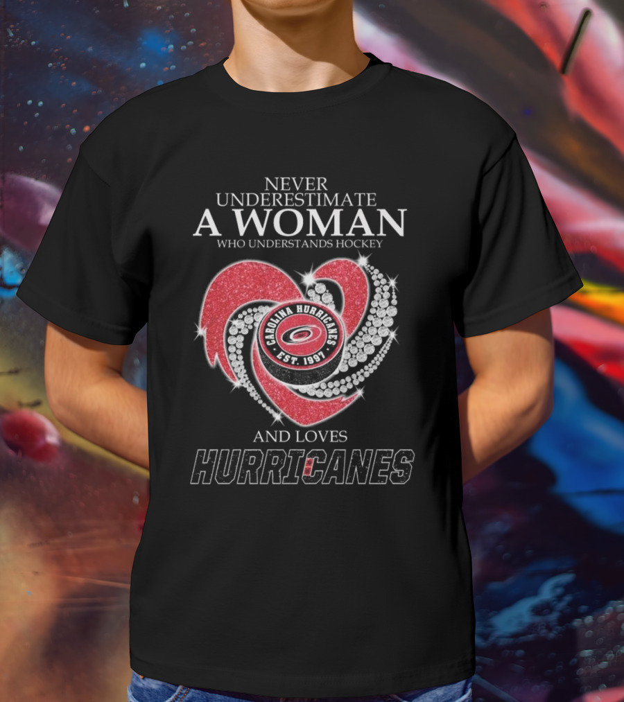 Never Underestimate A Woman Who Understands Hockey And Loves Carolina Hurricanes Diamond Heart T-Shirt