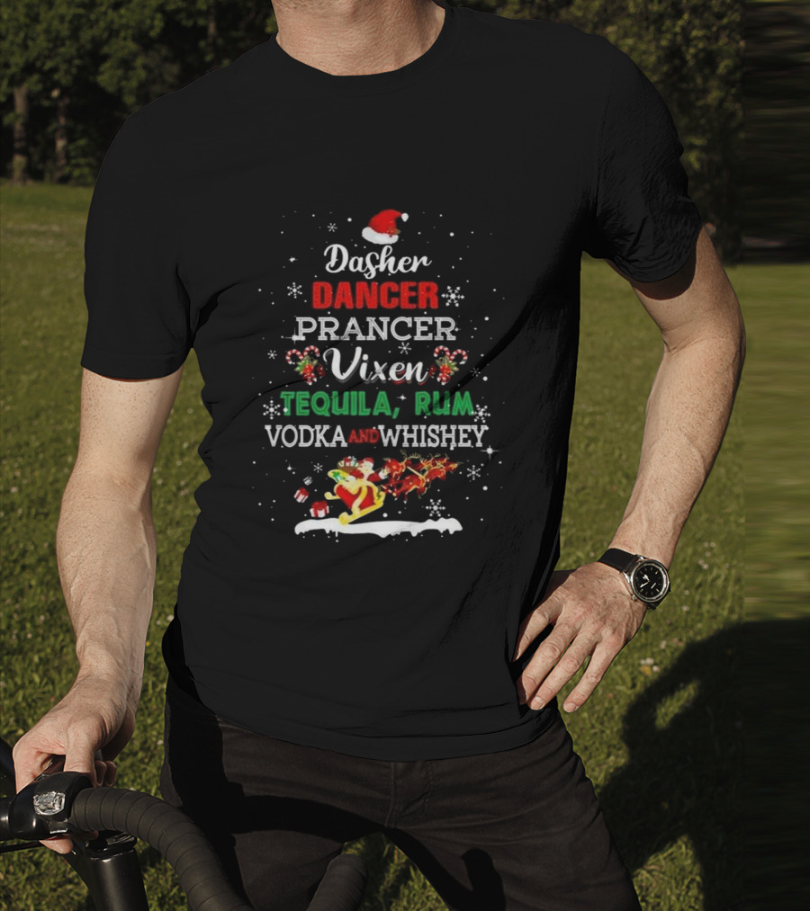 Dasher Dancer Prancer Vixen Tequila Rum Vodka Whiskey Wine Christmas Santa Hat Festive T-Shirt