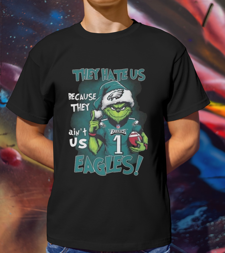 Santa Grinch They Hate Us Because They Ain’t Us Philadelphia Eagles Christmas EAGLES T-Shirt