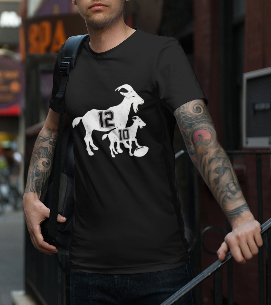 Tom Brady 12 Goat And Drake Maye 10 Baby Goat Football T-Shirt