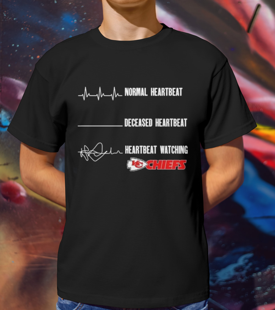 Normal Heartbeat Deceased Heartbeat Heartbeat Watching Kansas City Chiefs T-Shirt