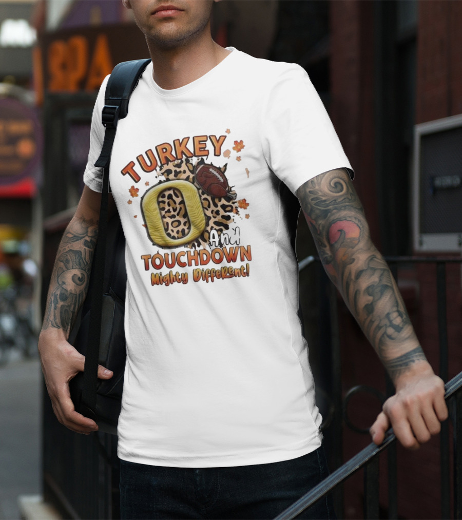 Turkey Touchdown O And Mighty Different T-Shirt
