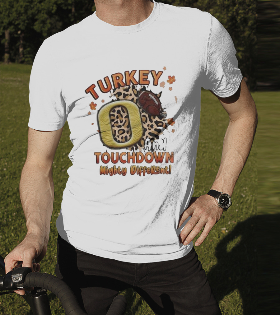 Turkey Touchdown O And Mighty Different T-Shirt