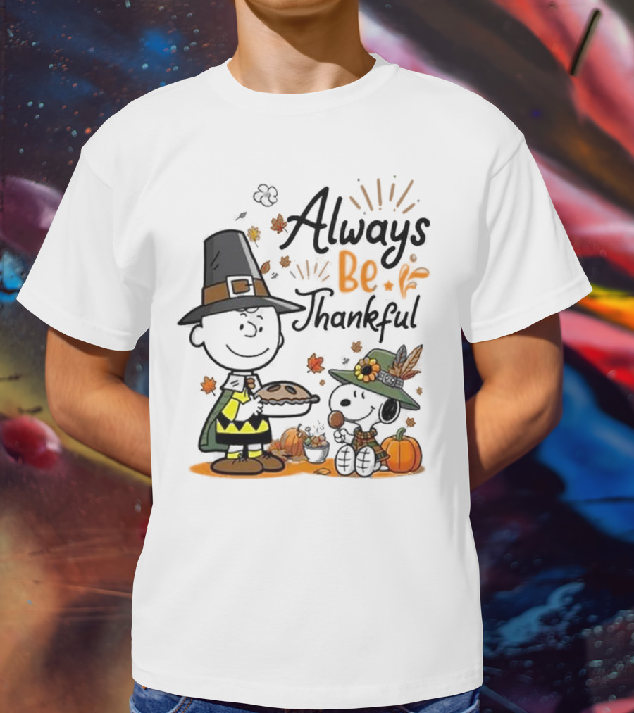 Always Be Thankful Snoopy Charlie Brown Peanuts Thanksgiving Pie T-Shirt