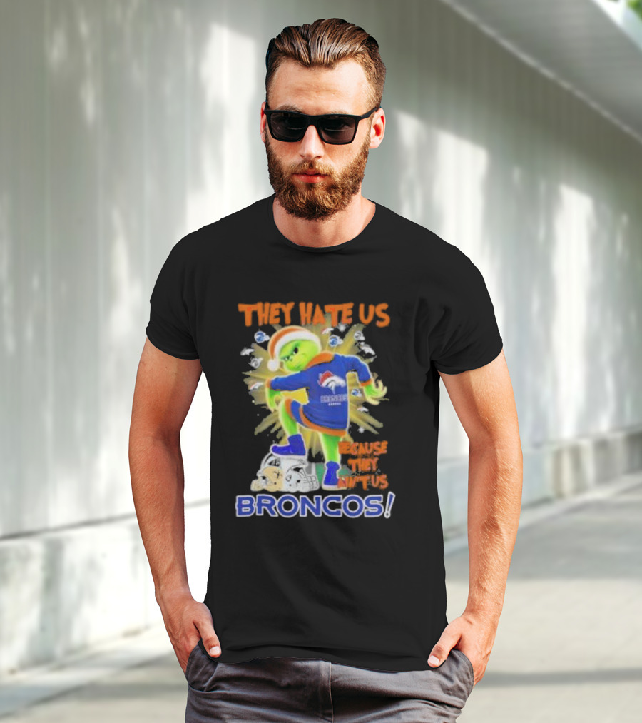 They Hate Us Because They Ain’t Us Grinch Denver Broncos NFL Christmas T-Shirt