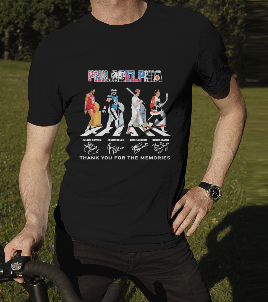 Philadelphia Sports Legends Julius Erving Jason Kelce Mike Schmidt Bobby Clarke Thank You For The Memories T-Shirt