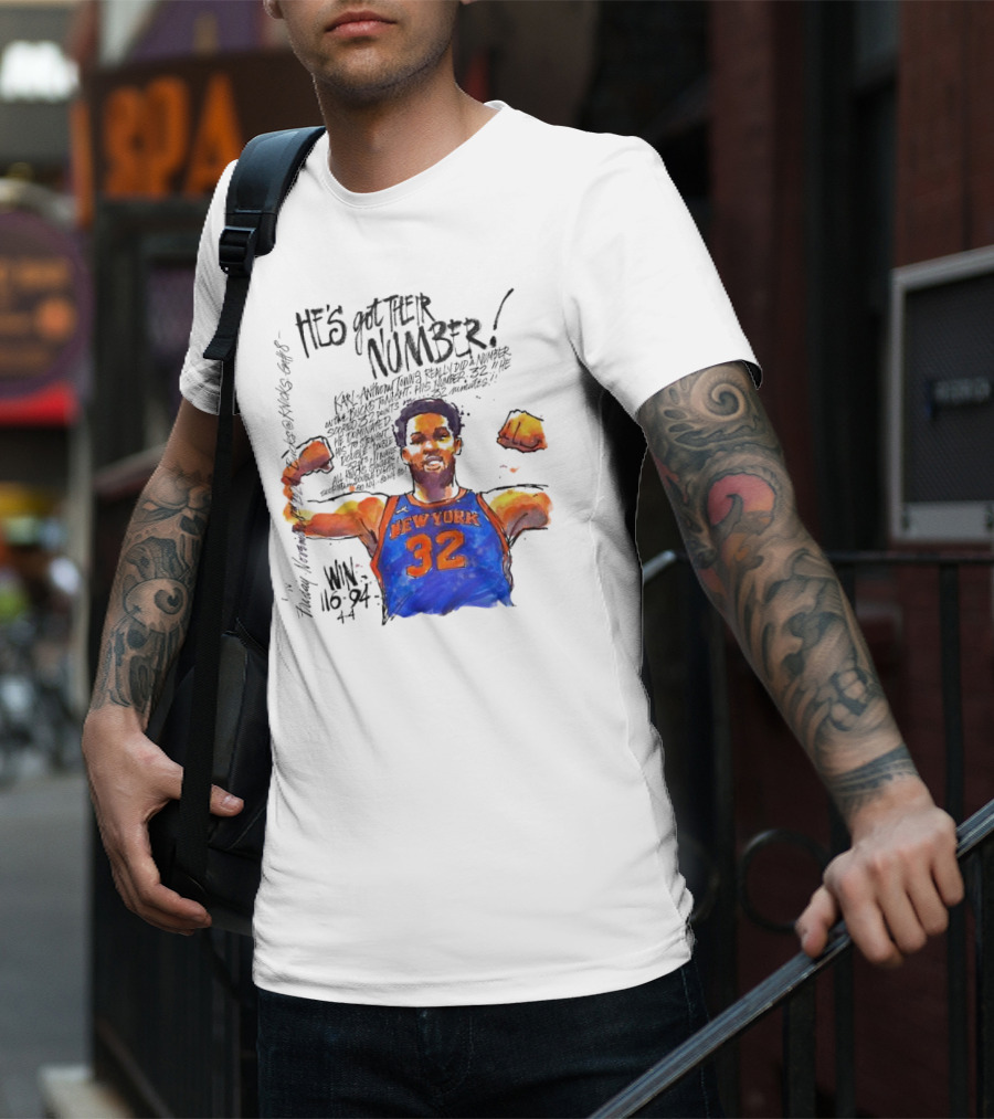 He;s Got Their Number Karl-Anthony Towns New York Knicks Win 116-94 T-Shirt