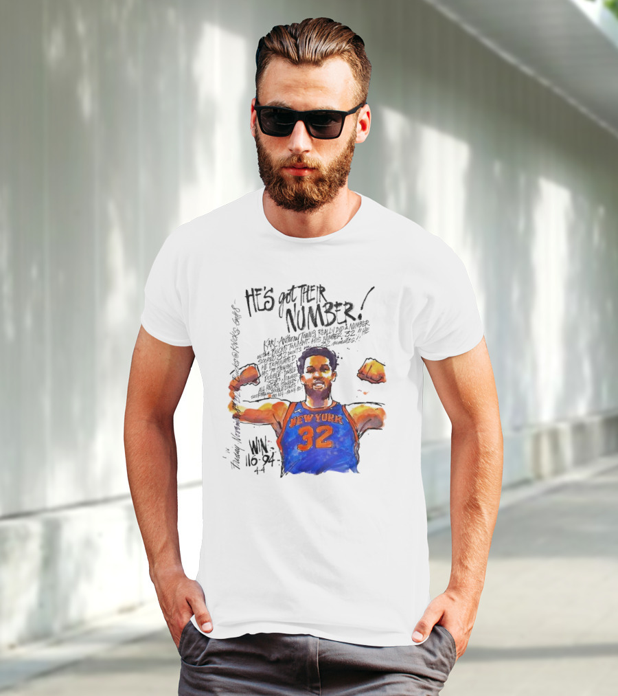 He;s Got Their Number Karl-Anthony Towns New York Knicks Win 116-94 T-Shirt