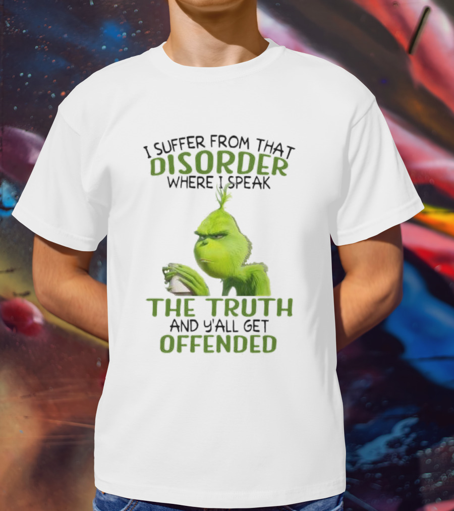 Grinch Coffee Humor Truth Disorder Offended T-Shirt