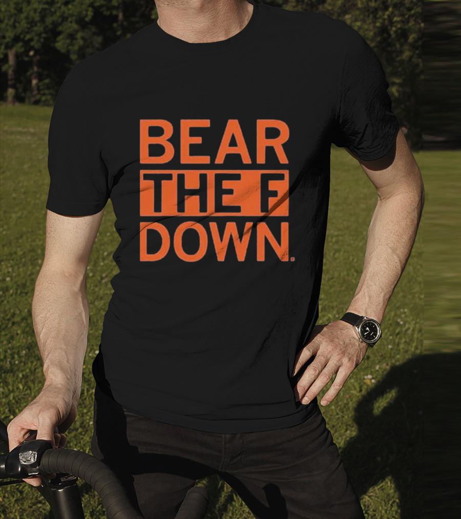 BEAR THE F DOWN Chicago Football T-Shirt