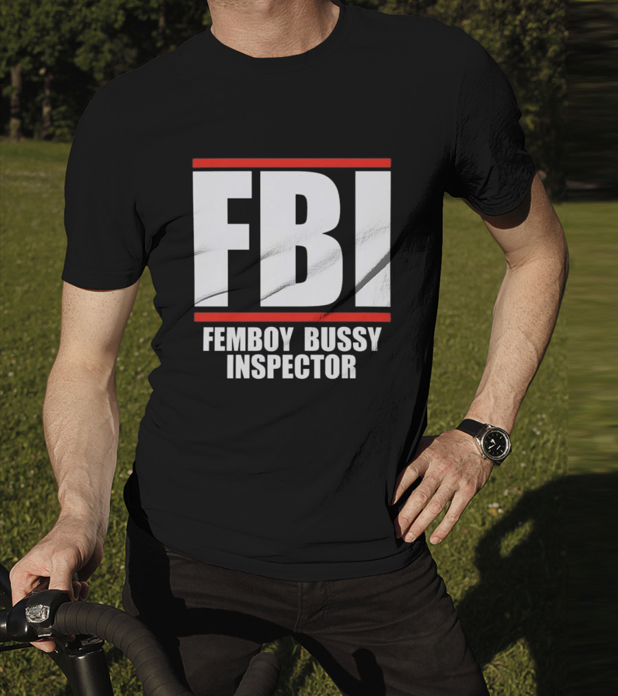 FBI Femboy Bussy Inspector Block Letter Humor T-Shirt