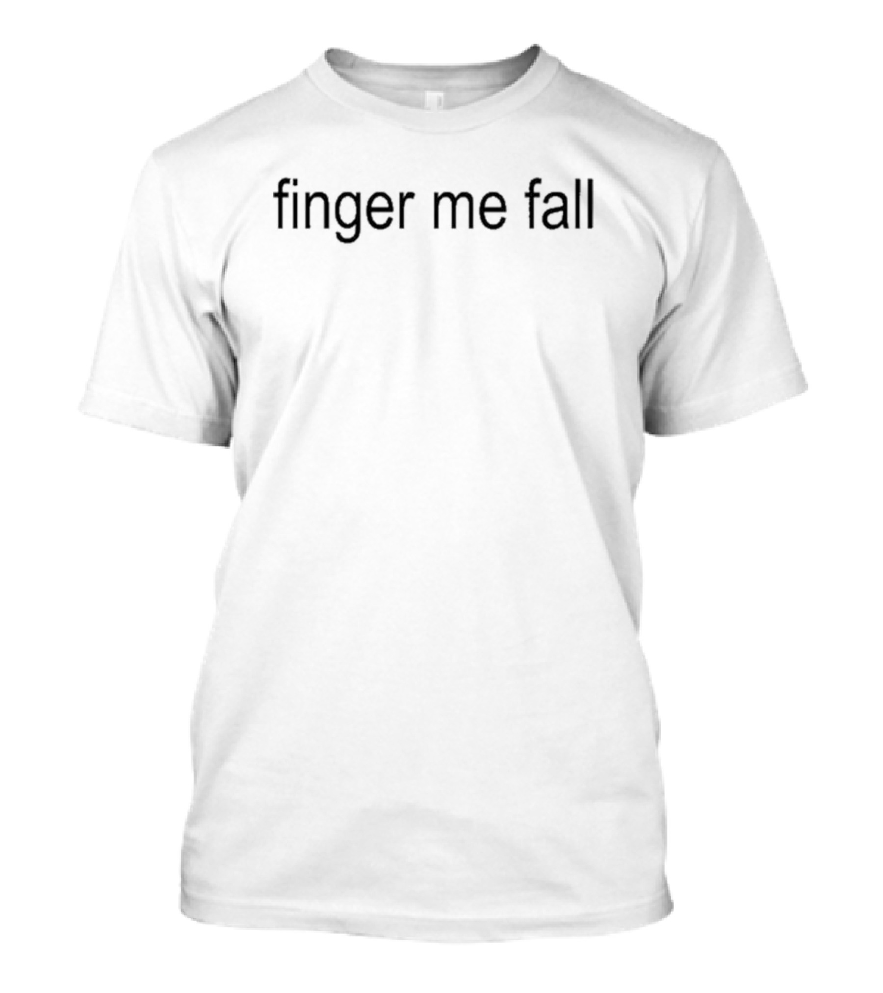 Finger Me Fall T-Shirt