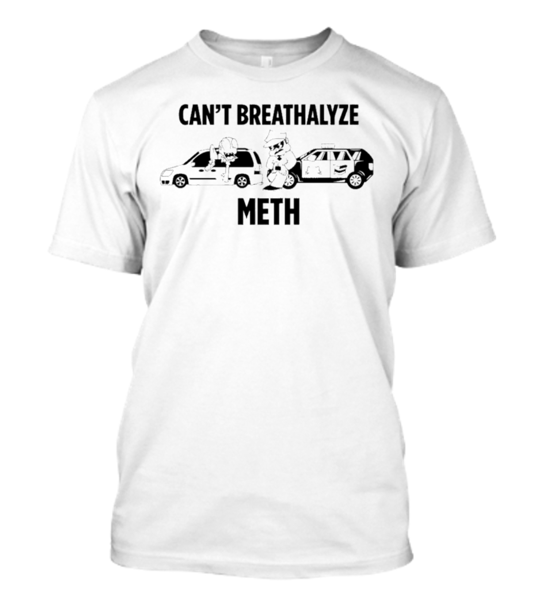 Can't Breathalyze Meth Lil Cumtism Police Car And Vans T-Shirt