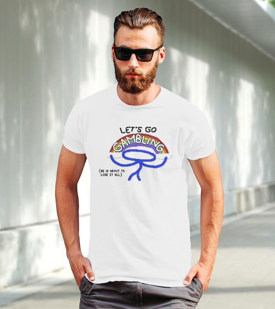 Raxdflipnote Let’s Go Gambling He Is About To Lose It All Rainbow Stick Figure T-Shirt