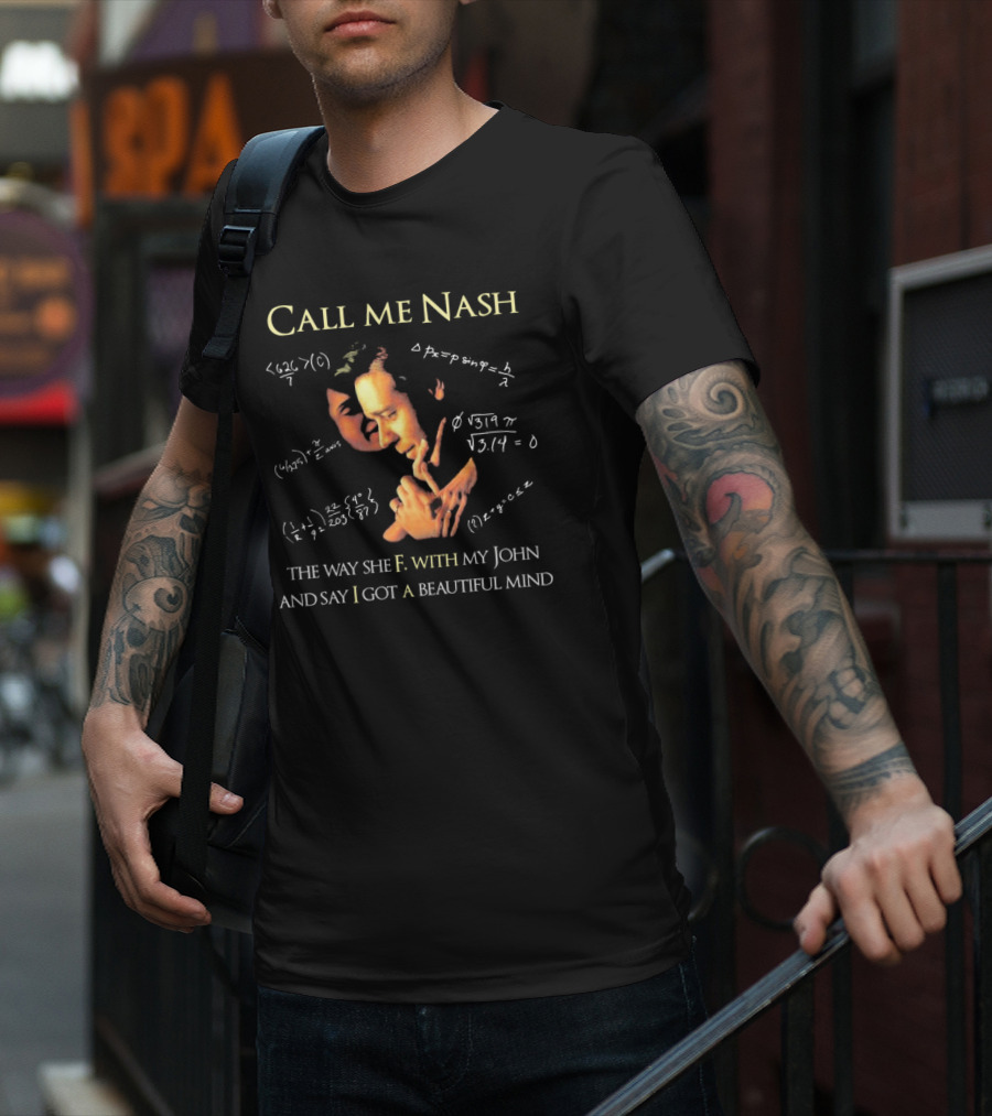 Call Me Nash Beautiful Mind Equation Parody With Mathematics References T-Shirt