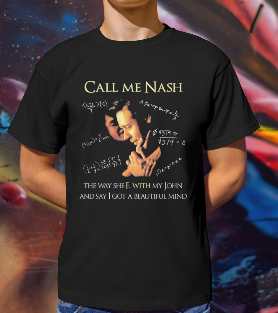 Call Me Nash Beautiful Mind Equation Parody With Mathematics References T-Shirt