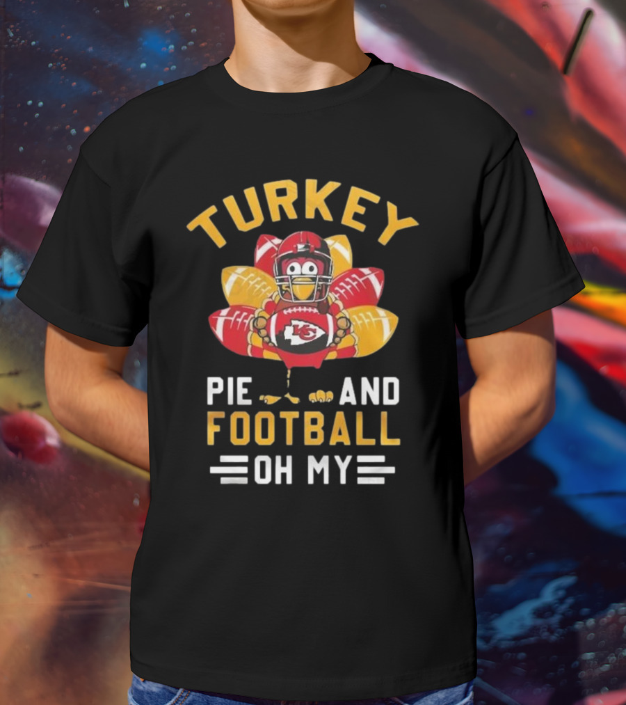 Kansas City Chiefs Turkey Pie And Football Oh My T-Shirt