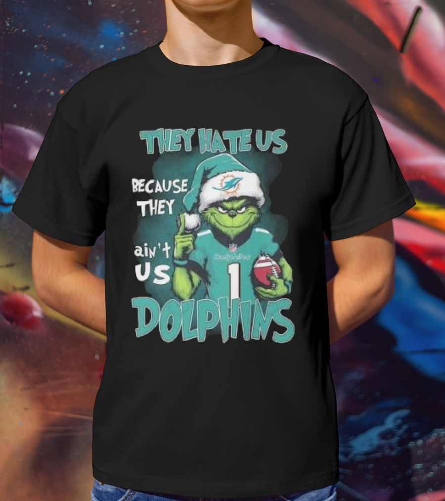 Santa Grinch They Hate Us Because They Ain’t Us Dolphins Christmas Miami T-Shirt