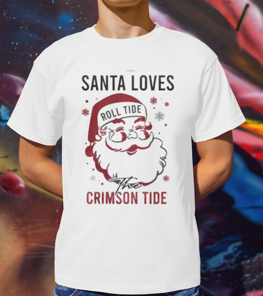 Santa Loves Roll Tide The Crimson Tide Christmas T-Shirt