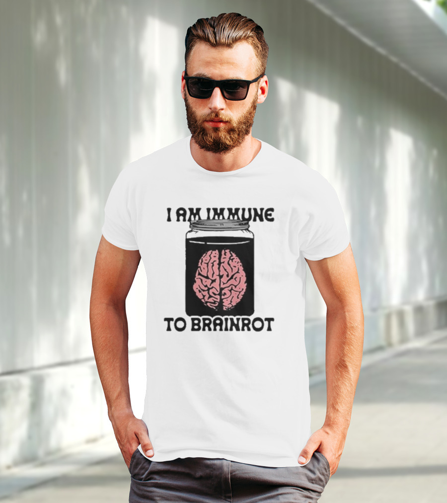 I Am Immune To Brainrot In A Jar T-Shirt