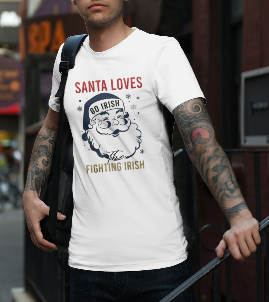 Santa Loves Go Irish The Fighting Irish T-Shirt