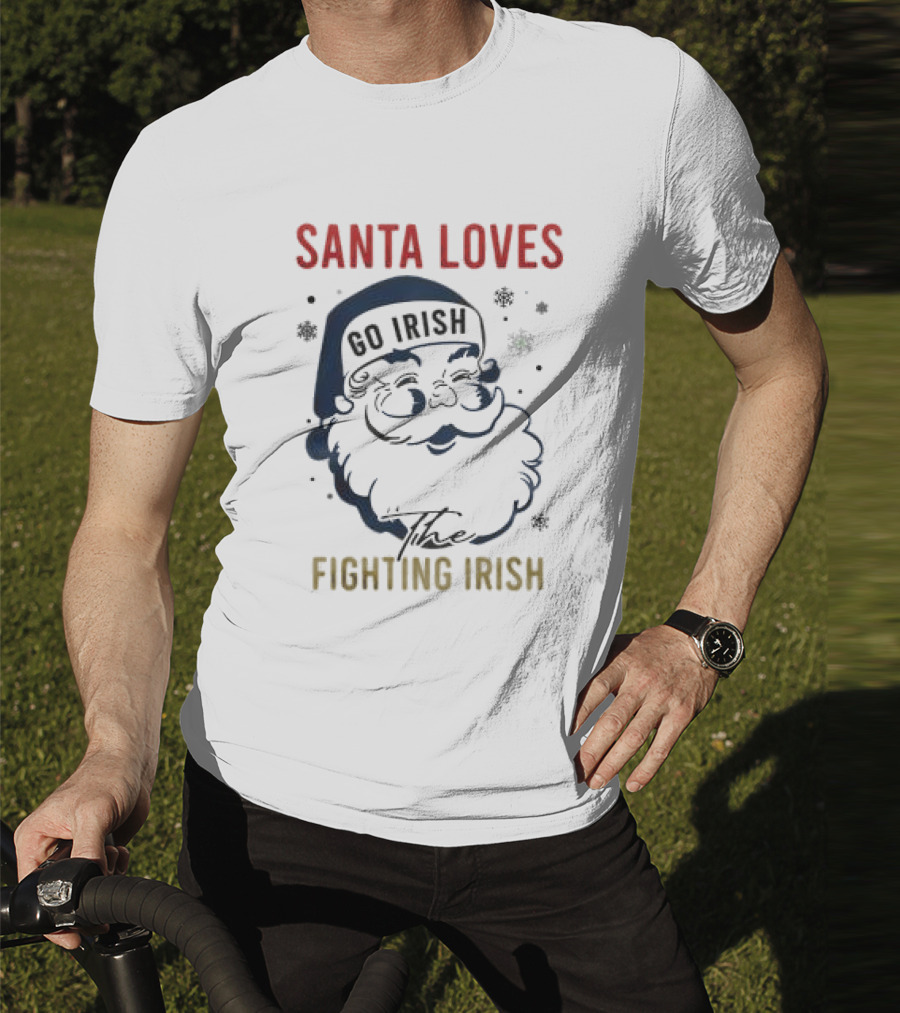 Santa Loves Go Irish The Fighting Irish T-Shirt