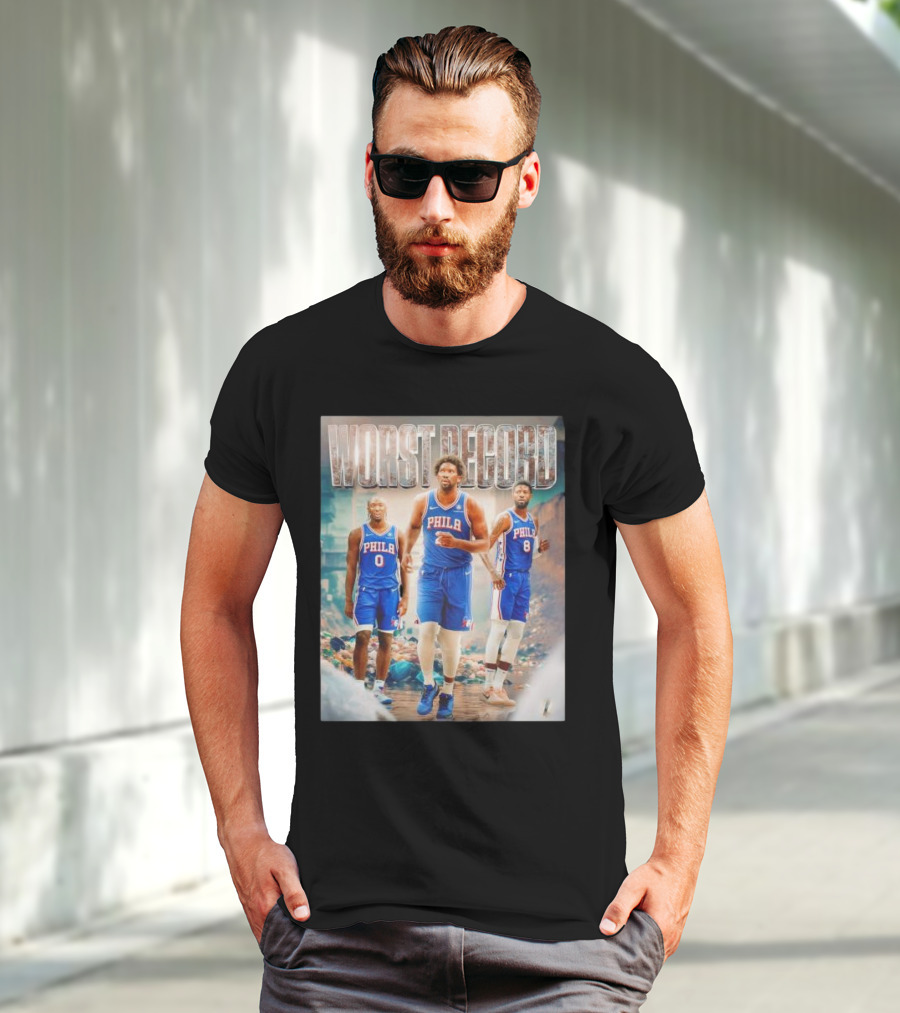Worst Record Philadelphia 76ers Tyrese Maxey Joel Embiid Paul George T-Shirt