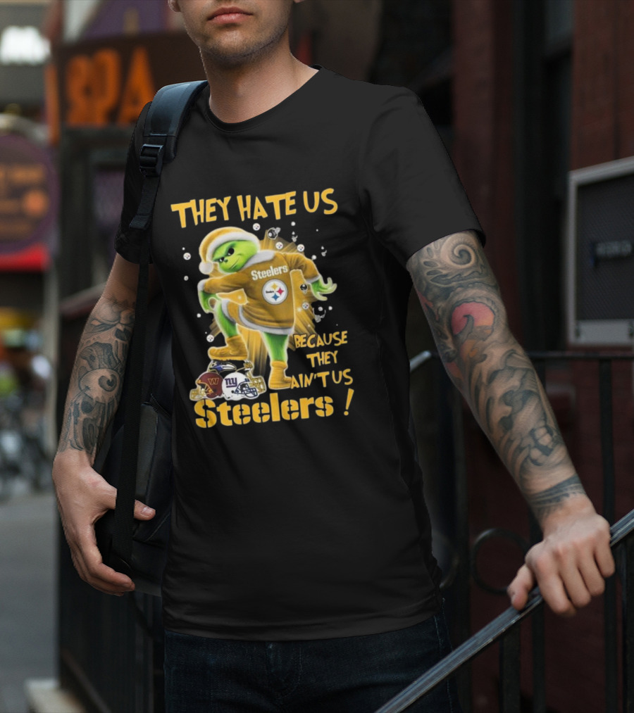 Pittsburgh Steelers Grinch They Hate Us Because They Ain’t Us NFL T-Shirt