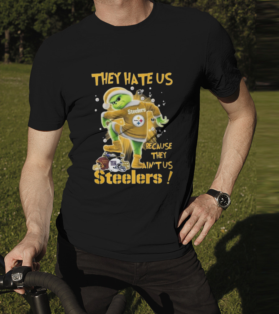 Pittsburgh Steelers Grinch They Hate Us Because They Ain’t Us NFL T-Shirt