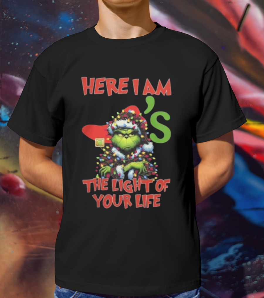 Here I Am Grinch Chili's The Light Of Your Life Christmas Light T-Shirt