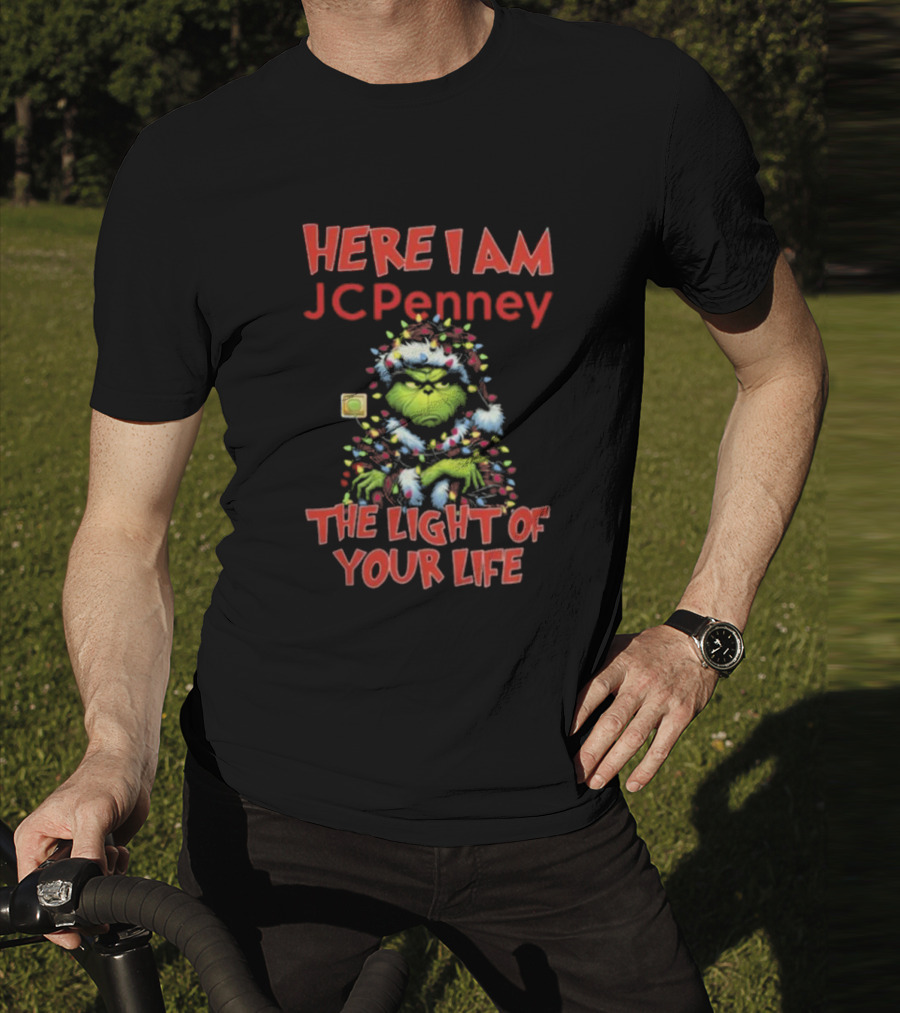 Here I Am Grinch JC Penney The Light Of Your Life Christmas Light T-Shirt