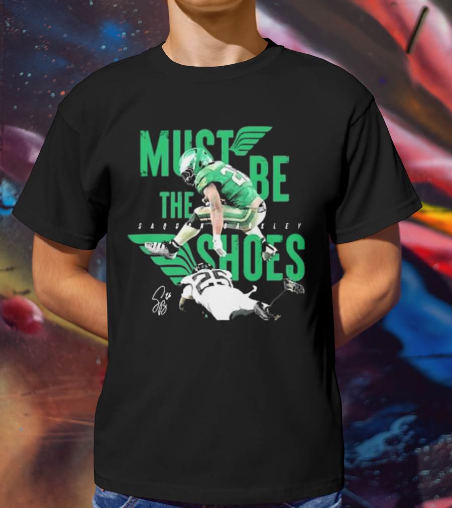 Saquon Barkley Must Be The Shoes Philadelphia Eagles Signature Hurdle T-Shirt