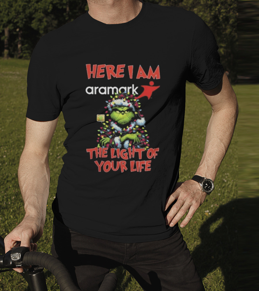 Here I Am Aramark Grinch The Light Of Your Life Christmas Lights T-Shirt