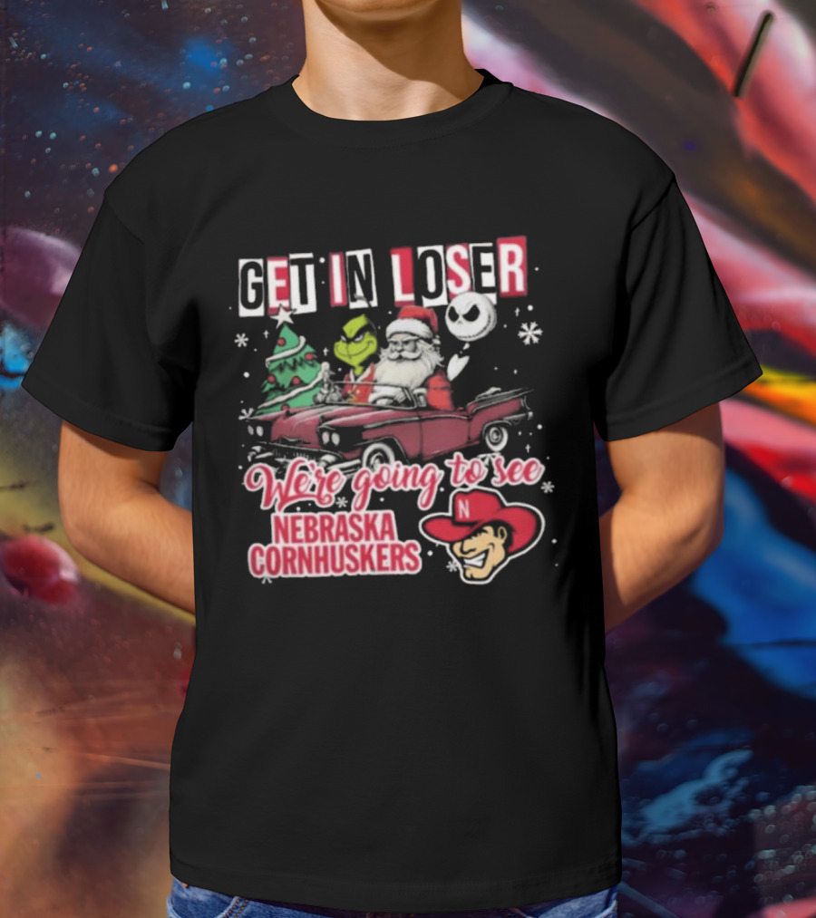 Get In Loser Santa Grinch Jack Skellington Driving To Nebraska Cornhuskers Christmas T-Shirt