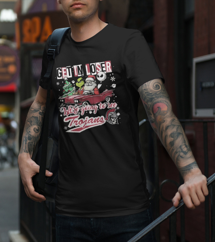 Get In Loser Santa Grinch Jack Skellington Driving Car We’re Going To See Trojans T-Shirt