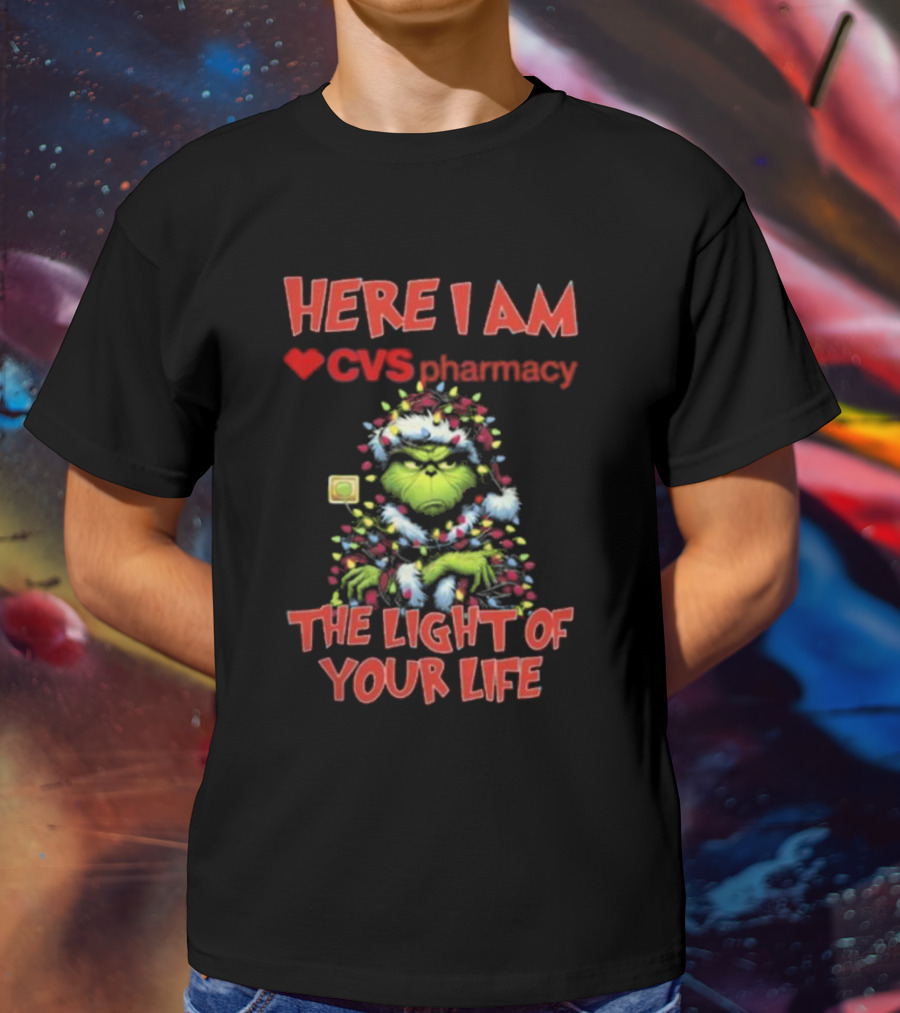 Here I Am CVS Pharmacy Grinch The Light Of Your Life Christmas Light T-Shirt