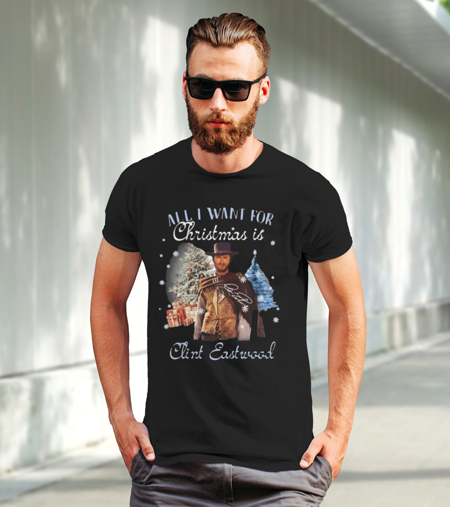 All I Want For Christmas Is Clint Eastwood With Signature And Festive Background T-Shirt