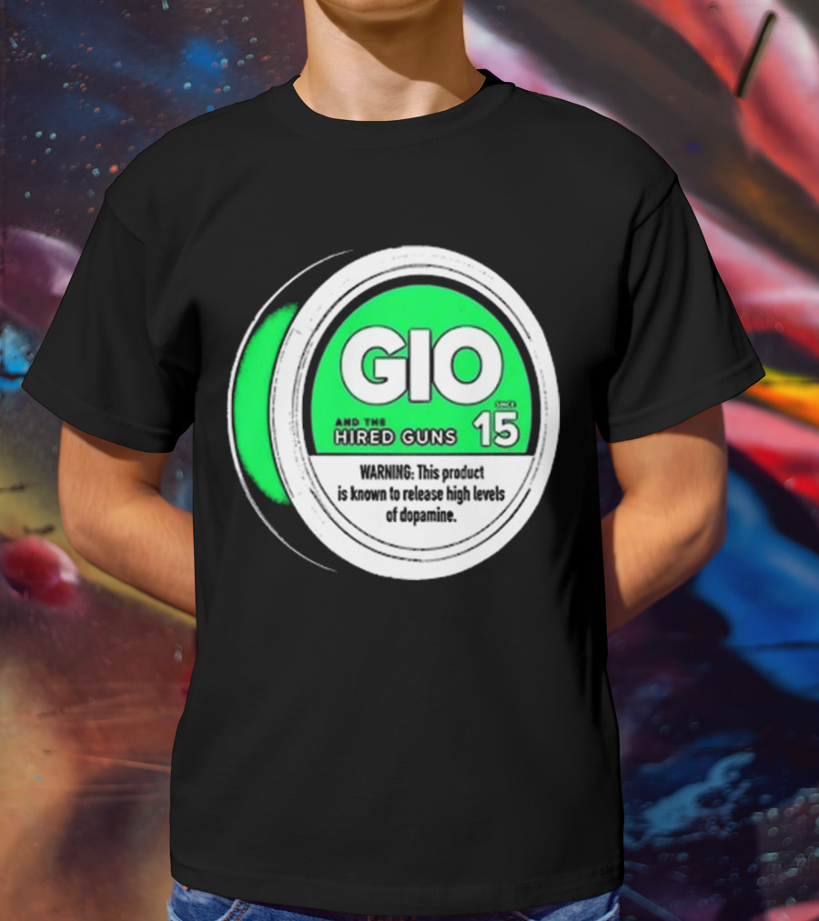 GIO And The Hired Guns Lip Pillow Puck 15 Upper Deckies Warning Release High Levels Of Dopamine T-Shirt