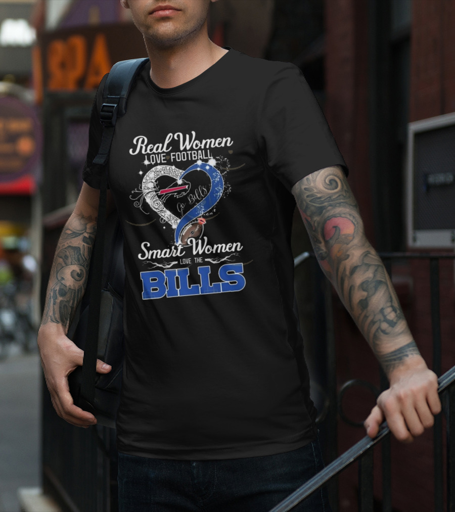 Real Women Love Football Smart Women Love The Bills Go Bills T-Shirt
