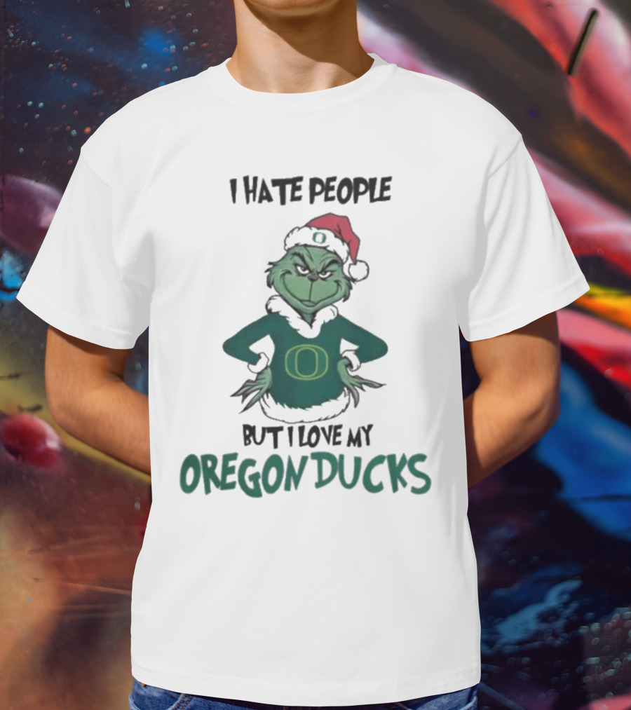 I Hate People But I Love My Oregon Ducks Grinch In Santa Hat Merry Christmas T-Shirt