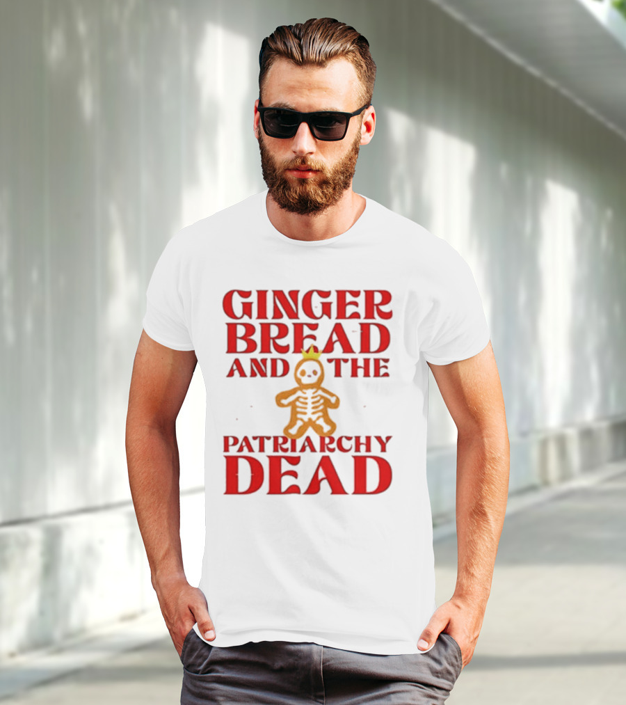 Gingerbread And The Patriarchy Dead Christmas Cookie T-Shirt