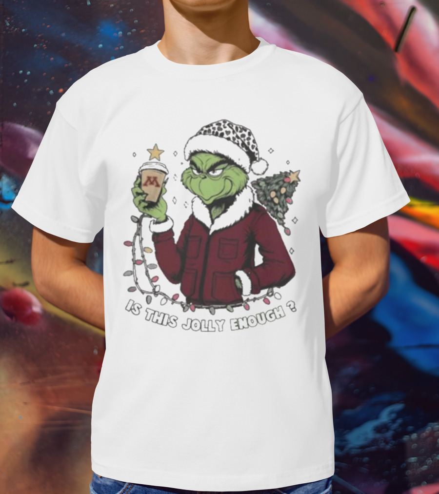 Minnesota Golden Gophers Grinch Is This Jolly Enough Merry Christmas T-Shirt