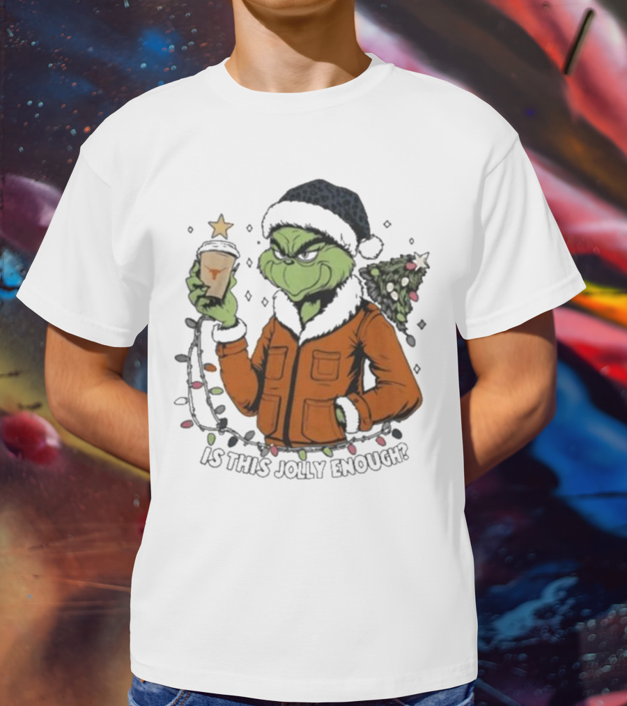 Texas Longhorns Santa Grinch Is This Jolly Enough Merry Christmas T-Shirt